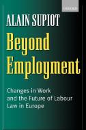 Beyond Employment di Alain Supiot, Pamela Meadows edito da OUP Oxford