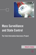 Mass Surveillance and State Control di Dr. Elliot D. Cohen edito da Palgrave Macmillan