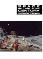 Space In The 21st Century di Richard S. Lewis edito da Columbia University Press
