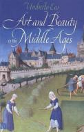 Art and Beauty in the Middle Ages di Umberto Eco edito da Yale University Press