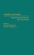 A Mythic Land Apart di Thomas H. Appleton, John David Smith edito da Praeger