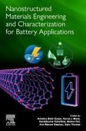 Nanostructured Materials Engineering and Characterization for Battery Applications edito da ELSEVIER