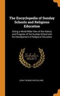 The Encyclopedia Of Sunday Schools And Religious Education di John Thomas McFarland edito da Franklin Classics Trade Press