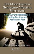 The Moral Distress Syndrome Affecting Physicians di MD Frezza edito da Taylor & Francis Ltd