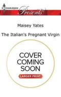 The Italian's Pregnant Virgin di Maisey Yates edito da Harlequin Presents Large Print