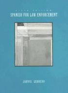 Spanish for Law Enforcement di Ana Jarvis, Luis Lebredo edito da Houghton Mifflin Harcourt (HMH)