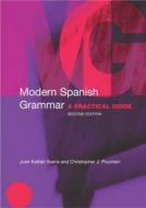 Modern Spanish Grammar di Juan Kattan-Ibarra edito da Taylor & Francis Ltd