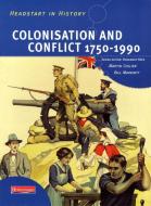 Headstart In History: Colonisation & Conflict 1750-1990 di Rosemary Rees, Martin Collier, Bill Marriott edito da Pearson Education Limited