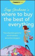 Frommer's Suzy Gershman's Where To Buy The Best Of Everything di Suzy Gershman edito da Frommermedia