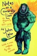 Notes on a Cowardly Lion: The Biography of Bert Lahr di John Lahr edito da University of California Press