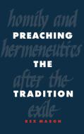Preaching the Tradition di Rex Mason edito da Cambridge University Press