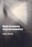 Open Economy Macroeconomics di Asbjorn Rodseth edito da Cambridge University Press