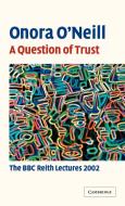A Question of Trust di Onora O'Neill edito da Cambridge University Press