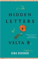Hidden Letters of Velta B. di Gina Ochsner edito da MARINER BOOKS