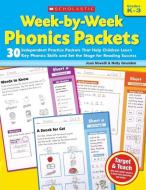 Week-By-Week Phonics Packets: Grades K-3 di Joan Novelli, Holly Grundon edito da SCHOLASTIC TEACHING RES