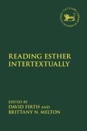 Reading Esther Intertextually edito da T & T CLARK US