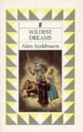 Wildest Dreams di Alan Ayckbourn edito da Faber & Faber