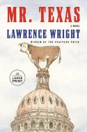 Mr. Texas di Lawrence Wright edito da RANDOM HOUSE LARGE PRINT