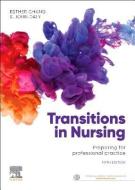 Transitions In Nursing di Esther Chang, John Daly edito da Elsevier Australia