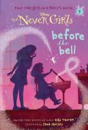 Never Girls #9: Before the Bell (Disney: The Never Girls) di Kiki Thorpe edito da RANDOM HOUSE DISNEY