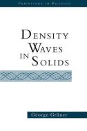 Density Waves In Solids di George Gruner edito da Taylor & Francis Inc