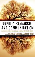 Identity Research and Communication di Brenda J. Allen, Keith Berry, Bernadette Marie Calafell edito da Lexington