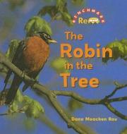 The Robin in the Tree di Dana Meachen Rau edito da Cavendish Square Publishing