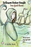 Baltimore's Harbor Haunts: True Ght Stories di Melissa Rowell edito da Schiffer Publishing Ltd
