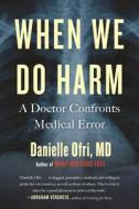 When We Do Harm di Danielle Ofri edito da Beacon Press