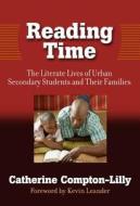 Compton-Lilly, C:  Reading Time di Catherine Compton-Lilly edito da Teachers College Press