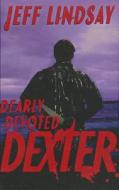 Dearly Devoted Dexter di Jeff Lindsay edito da Amereon House