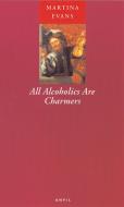 All Alcoholics are Charmers di Martina Evans edito da Carcanet Press Ltd