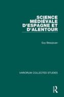 Science Medievale D'espagne Et D'alentour di Guy Beaujouan edito da Taylor & Francis Ltd