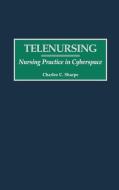Telenursing di Charles Sharpe edito da Praeger Publishers