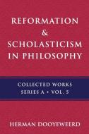 Reformation & Scholasticism di Herman Dooyeweerd edito da Paideia Press