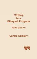 Writing in a Bilingual Program di Carole Edelsky, Unknown edito da Praeger