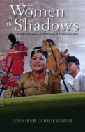 Women in the Shadows di Jennifer Goodlander edito da Ohio University Press
