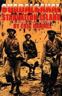Guadalcanal: Starvation Island di Eric M. Hammel edito da Pacifica Press,u.s.