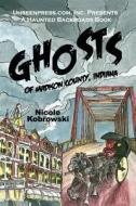 Ghosts of Madison County, Indiana di Nicole R. Kobrowski edito da Unseenpress Com Incorporated