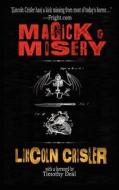 Magick And Misery di Lincoln Crisler edito da Black Bed Sheets Books