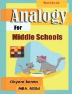 Analogy for Middle Schools: Workbook di Okyere Bonna Mba edito da Okab