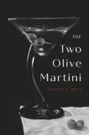 The Two Olive Martini di Lance Weil edito da Bookbaby