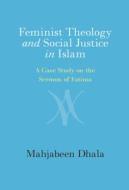 Feminist Theology And Social Justice In Islam di Mahjabeen Dhala edito da Cambridge University Press