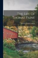 The Life Of Thomas Paine di Moncure Daniel Conway edito da LEGARE STREET PR