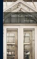 Nut Growing di Robert T. Morris edito da LEGARE STREET PR