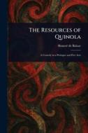 The Resources of Quinola di Honoré de Balzac edito da Creative Media Partners, LLC