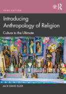 Introducing Anthropology Of Religion di Jack David Eller edito da Taylor & Francis Ltd