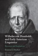 Wilhelm Von Humboldt And Early American Linguistics di Emanuel J. Drechsel edito da Cambridge University Press