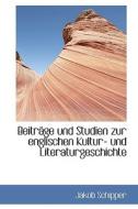 Beitr Ge Und Studien Zur Englischen Kultur- Und Literaturgeschichte di Jakob Schipper edito da Bibliolife