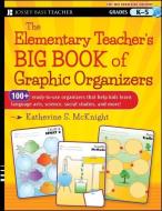 The Elementary Teacher′s Big Book of Graphic Organizers, K-5 di Katherine S. McKnight edito da Jossey Bass